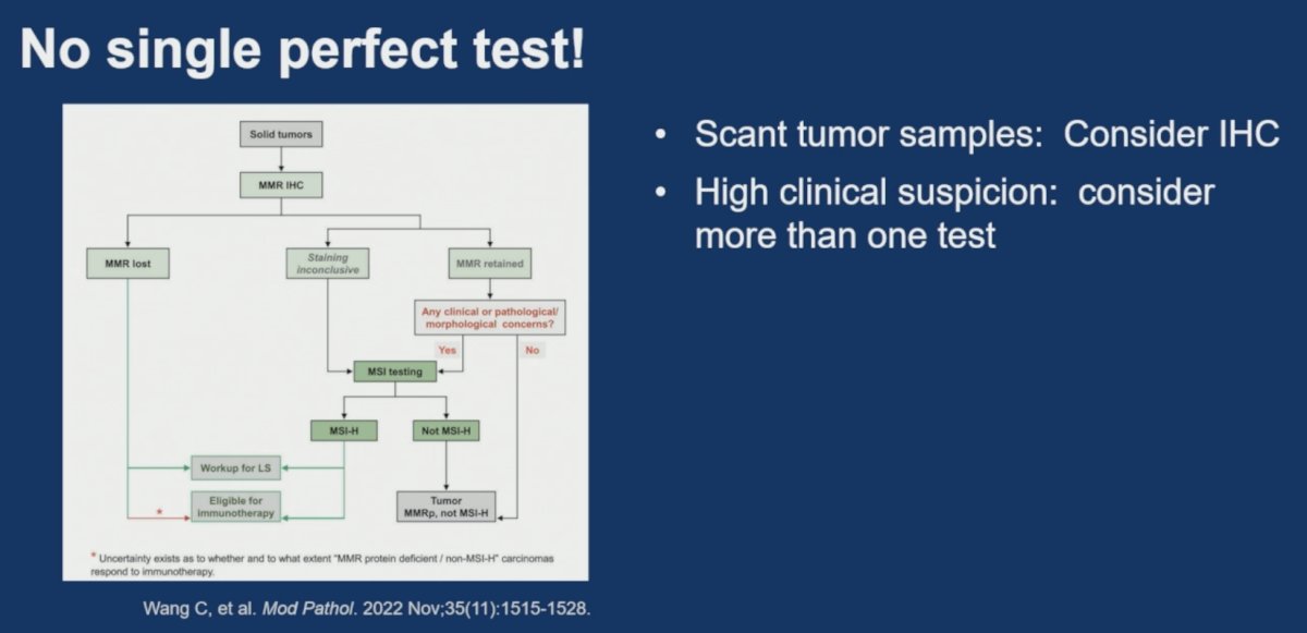 Dr. Ding concluded that no single test is ideal. For patients with limited tissue, MMR IHC may be preferred, whereas those with strong clinical suspicion may benefit from more than one testing modality.